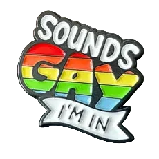 Metal Pin - Sounds Gay I'm In